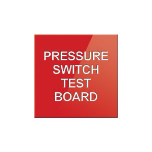 Pressure Switch Test Board Sign