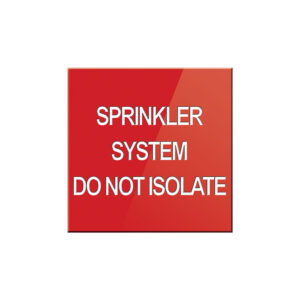 Sprinkler System Do Not Isolate Sign
