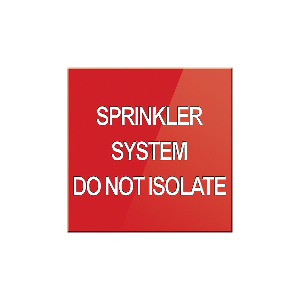 Sprinkler System Do Not Isolate Sign