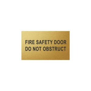 Traffolyte Sign - Fire Safety Door Do Not Obstruct - BRUSHED GOLD