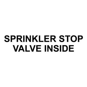 Vinyl Cut Sprinkler Stop Valve Inside Sign