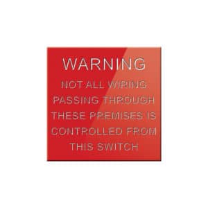 Warning Not All Wiring Passing Through These Premises Is Controlled From This Switch Sign